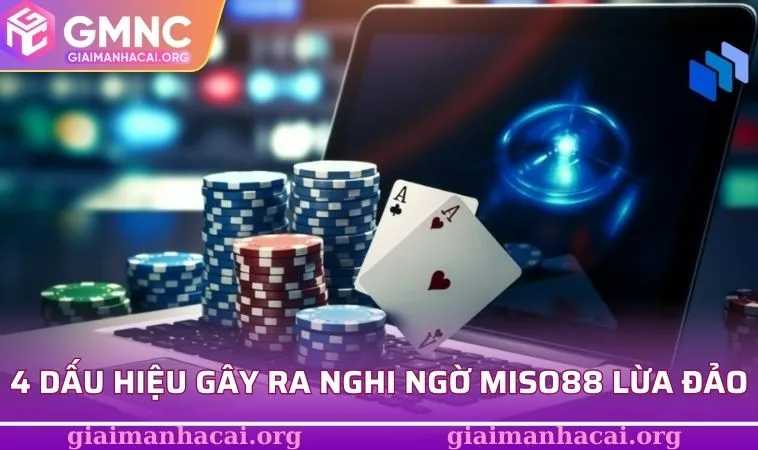 4 dấu hiệu gây ra nghi ngờ MISO88 lừa đảo