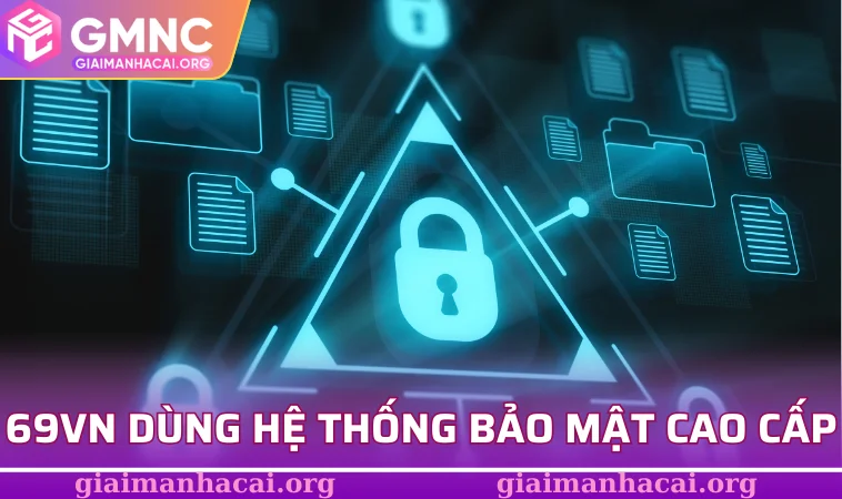 69VN – Nền Tảng Cá Cược Xanh Chín Hàng Đầu Thị Trường Châu Á 2 69VN dùng hệ thống bảo mật cao cấp