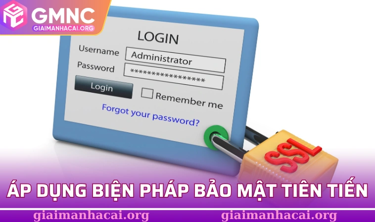 Áp dụng biện pháp bảo mật tiên tiến