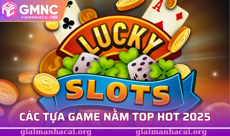 OK365 - Nhà Cái Cá Cược Uy Tín Hàng Đầu Nền Tảng Online 3 Các tựa game nằm top hot 2025