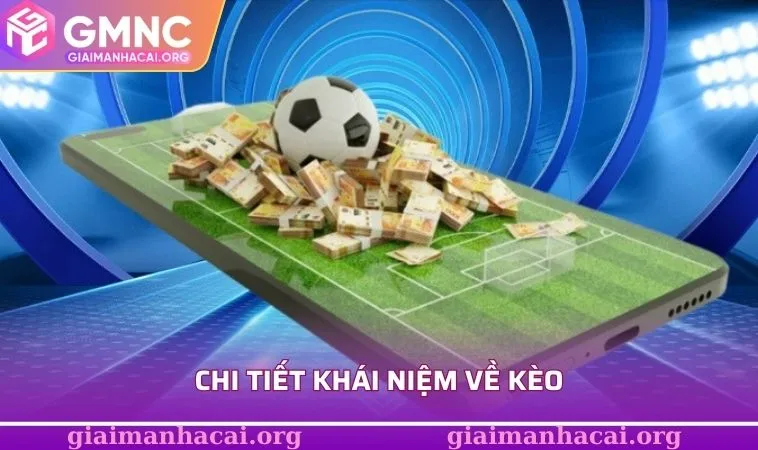 Kèo Chấp Hòa Bứt Phá - Nắm Trọn Bí Kíp Đặt Cửa Siêu Chuẩn 1 Chi tiết khái niệm về kèo