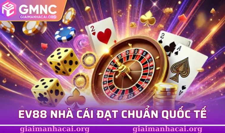 EV88 – Trải Nghiệm Sòng Bạc Trực Tuyến Hàng Đầu Châu Á 1 EV88 nhà cái đạt chuẩn quốc tế