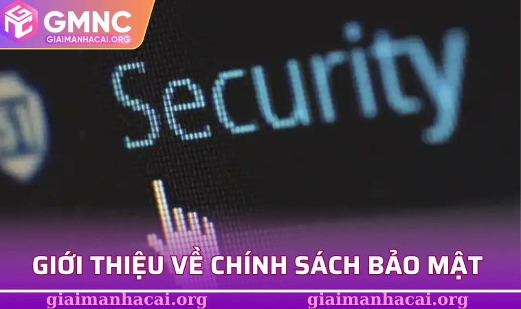 Giới thiệu về chính sách bảo mật  