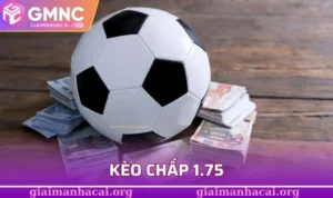 Kèo chấp 1.75