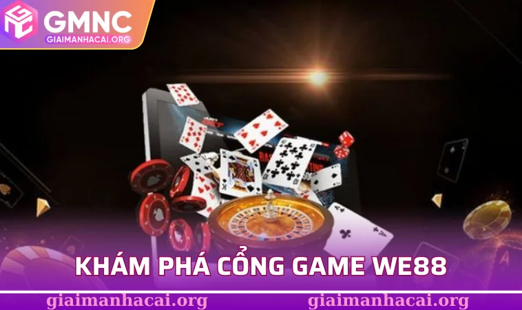 WE88 – Nền Tảng Cá Cược Hiện Đại Với Dịch Vụ Chuyên Nghiệp 1 Khám phá cổng game WE88
