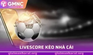 Livescore kèo nhà cái