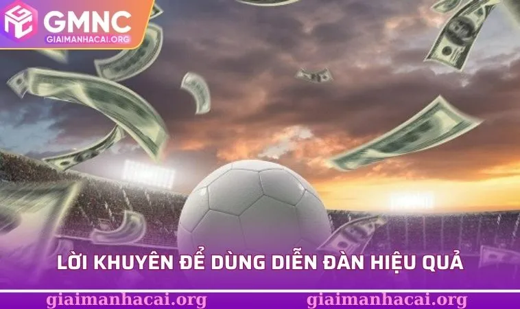 Khám Phá Diễn Đàn Cá Độ Bóng Đá Cùng Nhà Cái Uy Tín 2 Lời khuyên để dùng diễn đàn hiệu quả