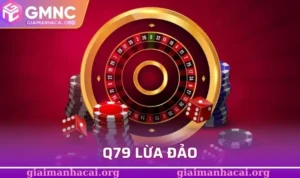 Q79 lừa đảo